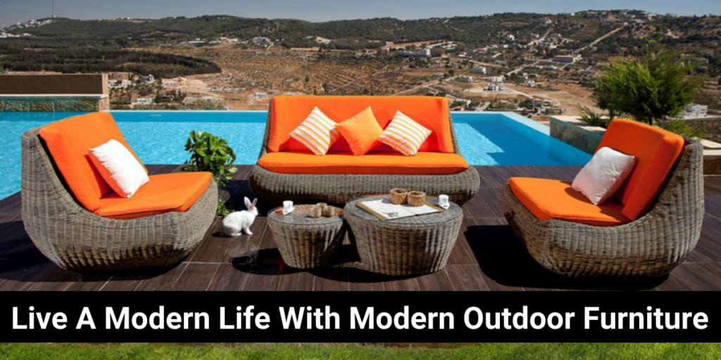 Live A Modern Life With Modern Outdoor Furniture
