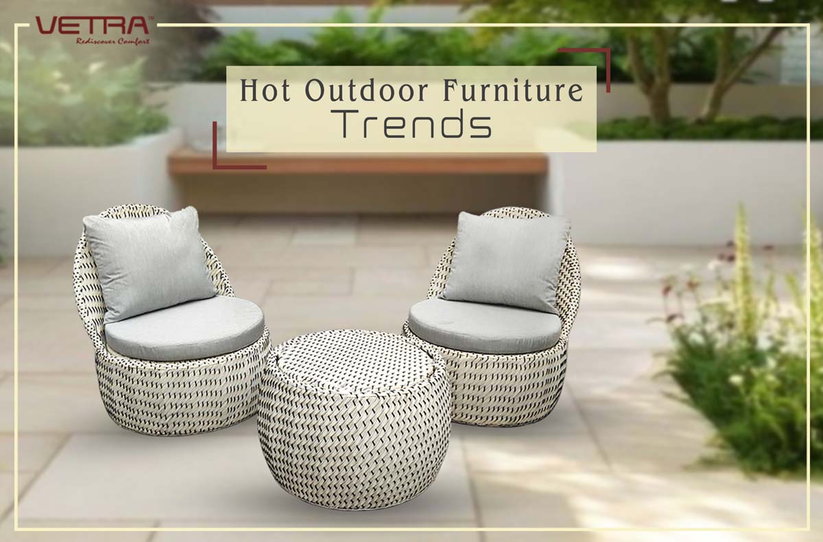 Hot outdoor furniture treds