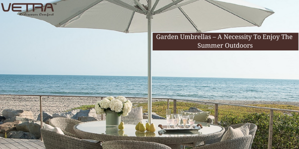 Garden Umbrellas – A Necessity To Enjoy The Summer Outdoors