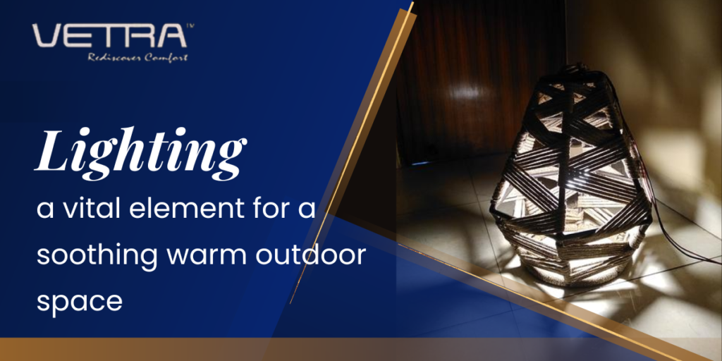 Lighting - A Vital Element For A Soothing Warm Outdoor Space