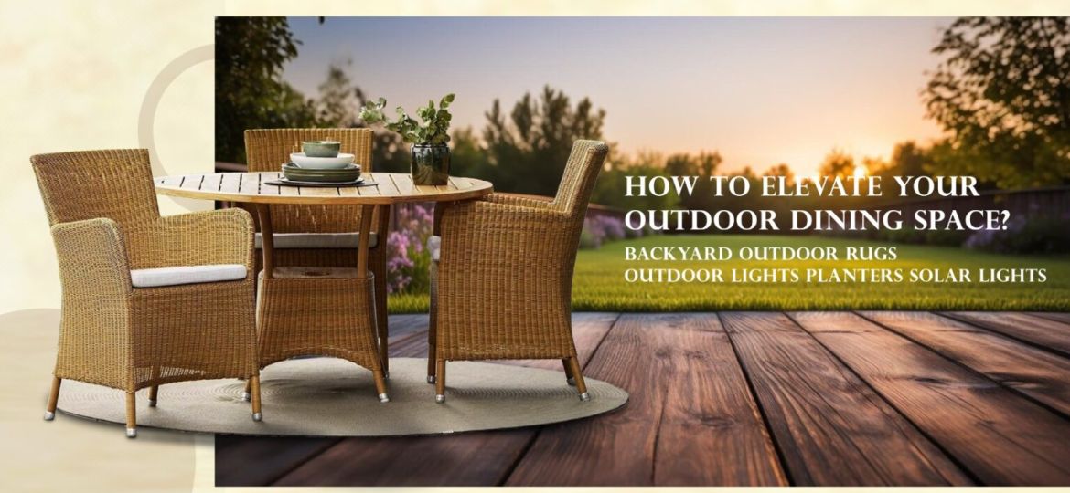 How-to-Elevate-Your-Outdoor-Dining-Space-1536x768