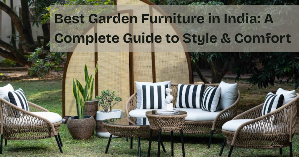 Best Garden Furniture In India