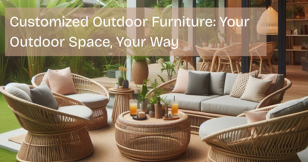 Customized Outdoor Furniture